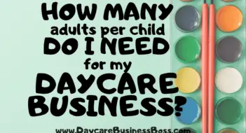 How Many Adults Per Child Do You Need for Your Daycare Business?