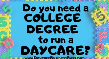 Do You Need a College Degree to Run a Daycare?