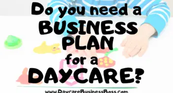Do You Need a Business Plan For a Daycare?