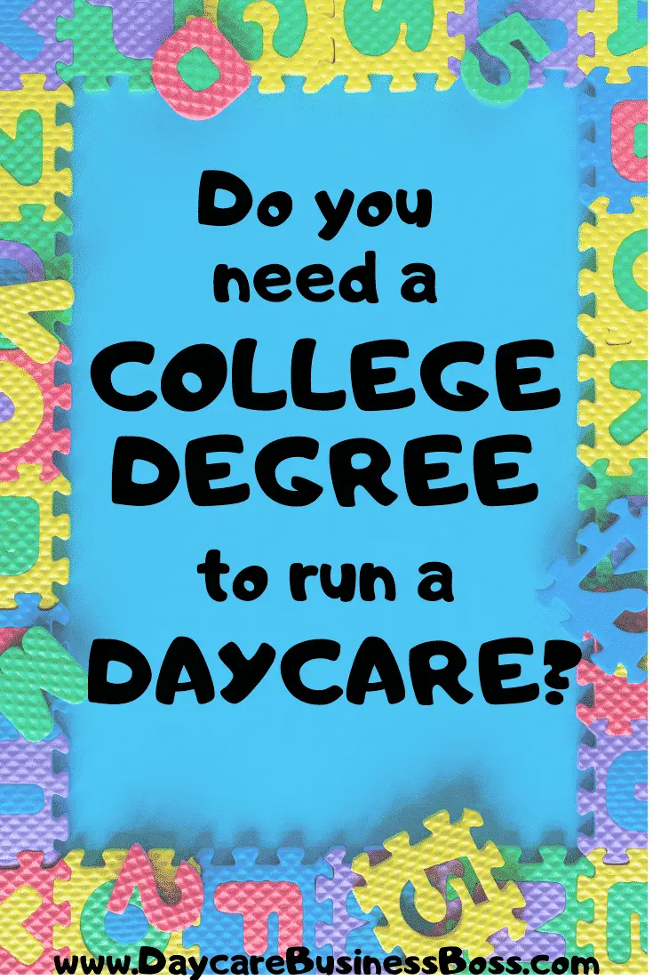 Do You Need a College Degree to Run a Daycare? Daycare Business Boss