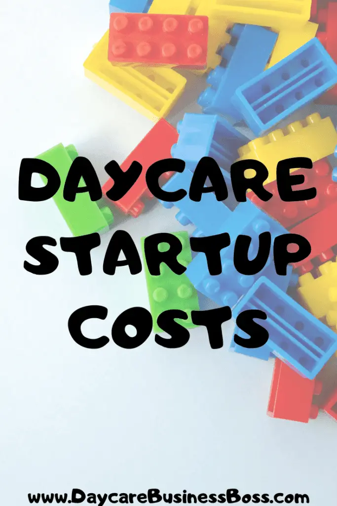 Daycare Startup Costs - www.DaycareBusinessBoss.com