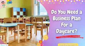 Do You Need a Business Plan For a Daycare?