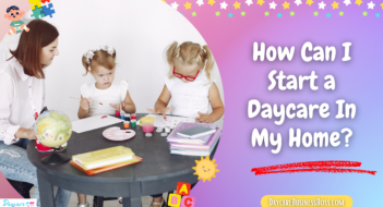 How Can I Start a Daycare In My Home?