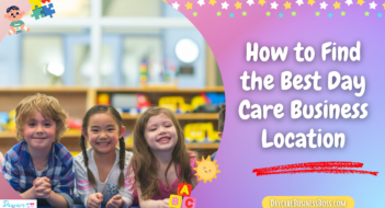 How to Find the Best Day Care Business Location