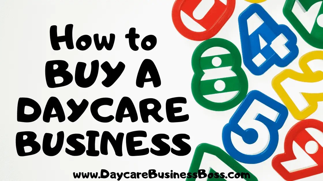 How To Buy a Daycare Business - www.DaycareBusinessBoss.com