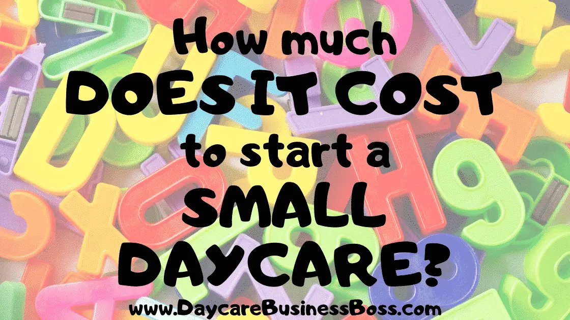 How Much Money Does it Cost to Start a Small Daycare? - www.DaycareBusinessBoss.com