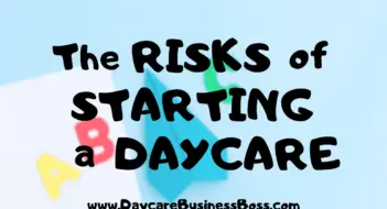 The Risks of Starting a Daycare