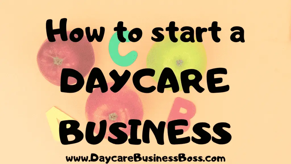How to Start a Daycare Business Daycare Business Boss
