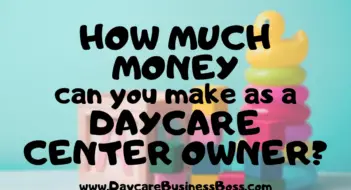 How Much Money Can You Make as a Daycare Center Owner?
