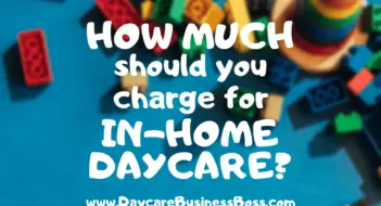 How Much Should You Charge for In-Home Daycare?
