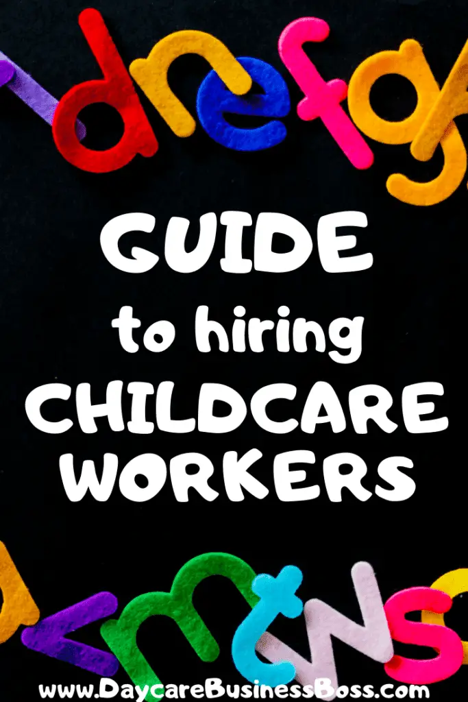 Guide to Hiring Childcare Workers - www.DaycareBusinessBoss.com