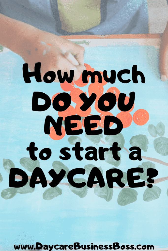 How Much Do You Need to Start a Daycare? - www.DaycareBusinessBoss.com