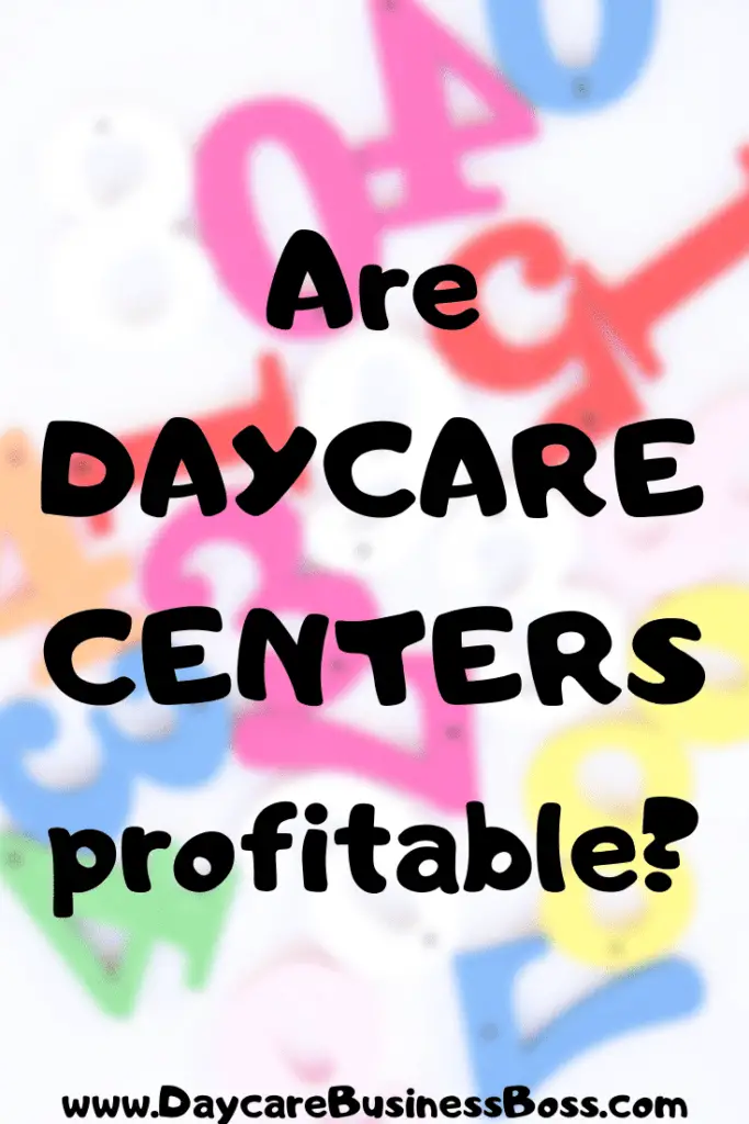 Are Daycare Centers Profitable? - www.DaycareBusinessBoss.com
