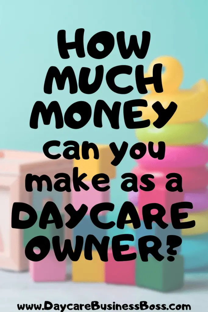 How Much Money Can You Make as a Daycare Center Owner? - www.DaycareBusinessBoss.com