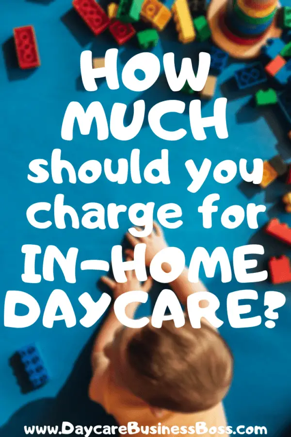 How Much Should You Charge for InHome Daycare? Daycare Business Boss