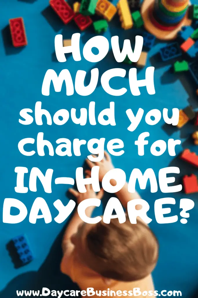 How Much Should You Charge for In-Home Daycare? - www.DaycareBusinessBoss.com