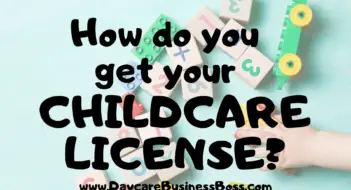 How Do You Get Your Childcare License?