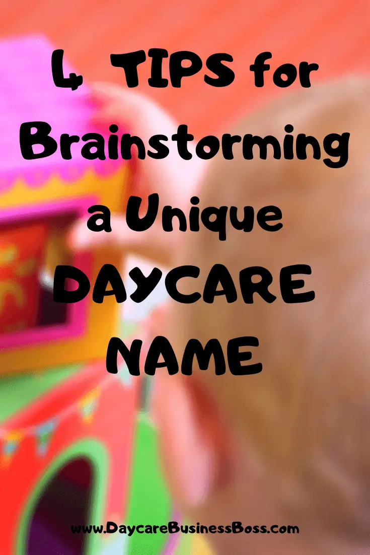 4 Tips for Brainstorming a Unique Daycare Name