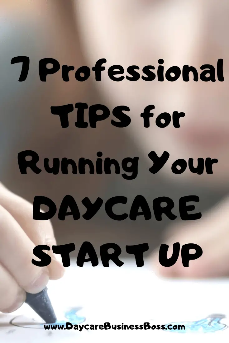 7 Professional Tips for Running Your Daycare Start up