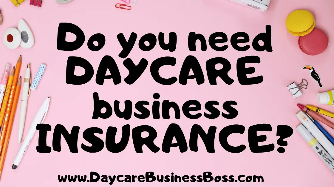 Do you need Daycare business insurance?