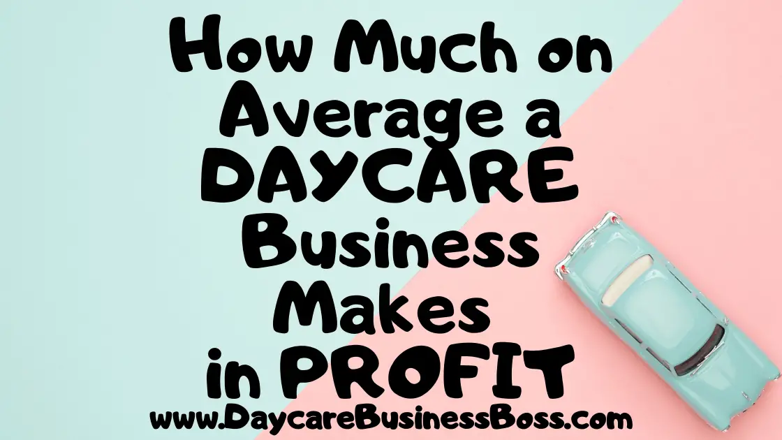How Much on Average a Daycare Business Makes in Profit