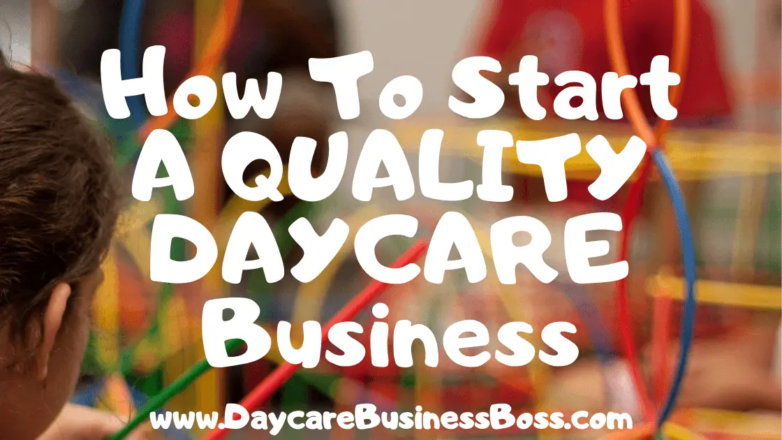 How To Start A Quality Daycare Business