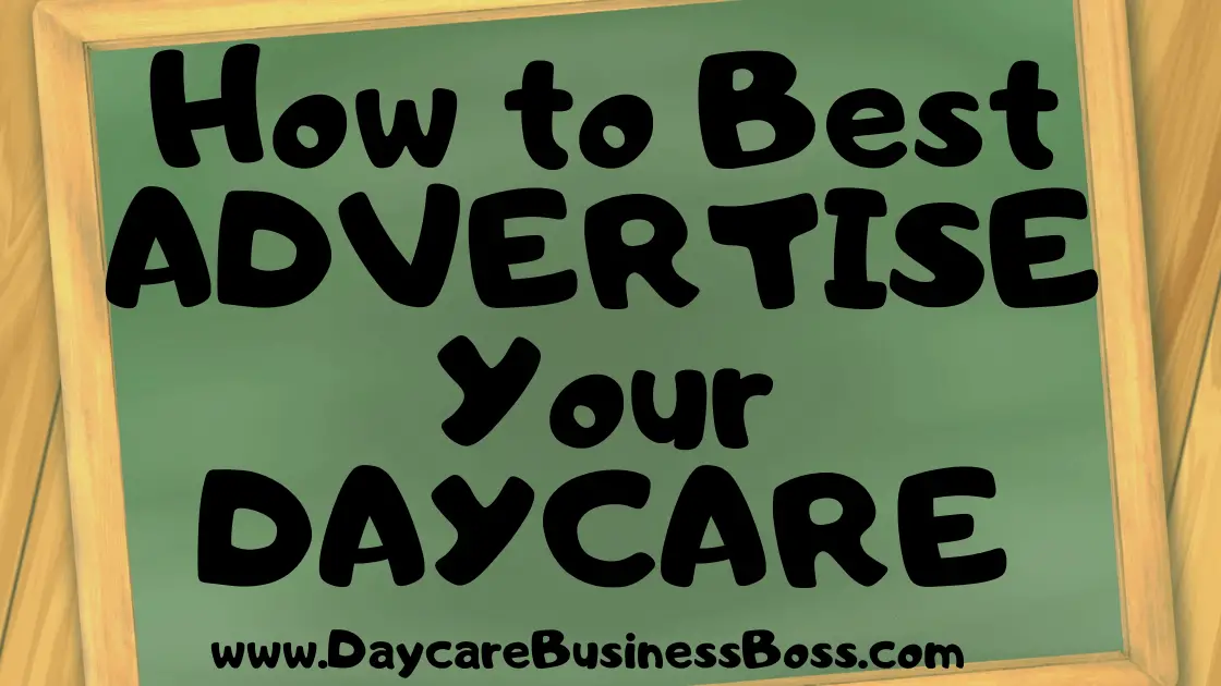 How to Best Advertise Your Daycare.