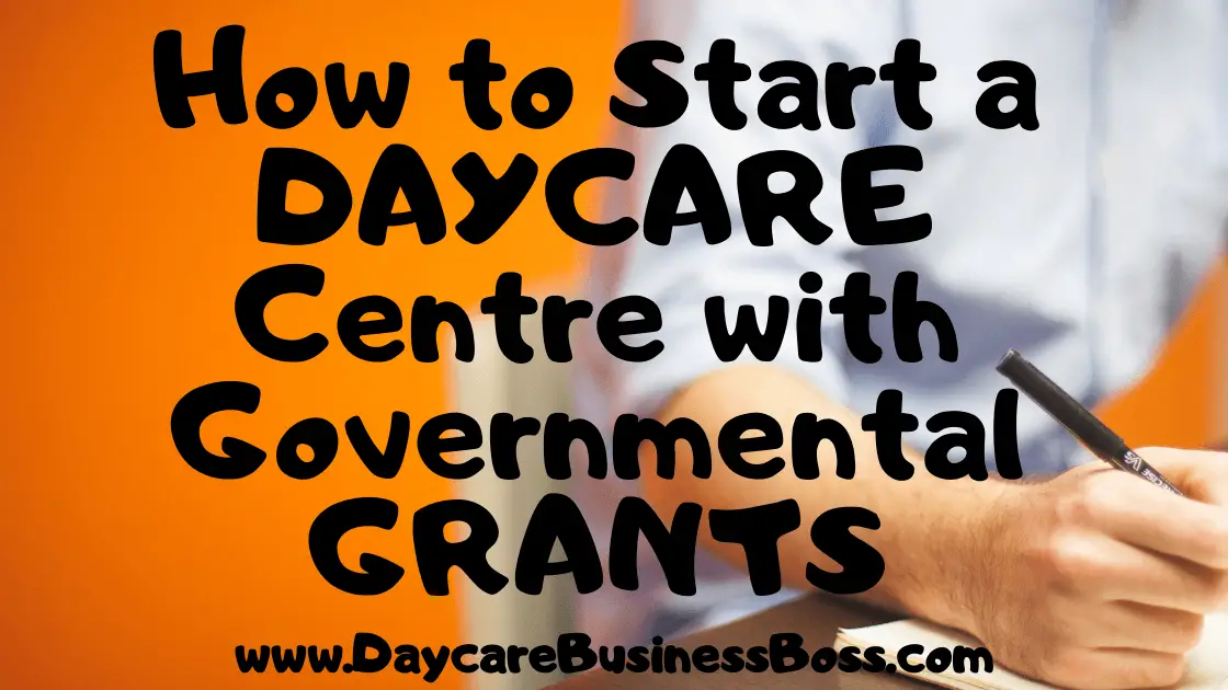 How to Start a Daycare Centre with Governmental Grants Daycare