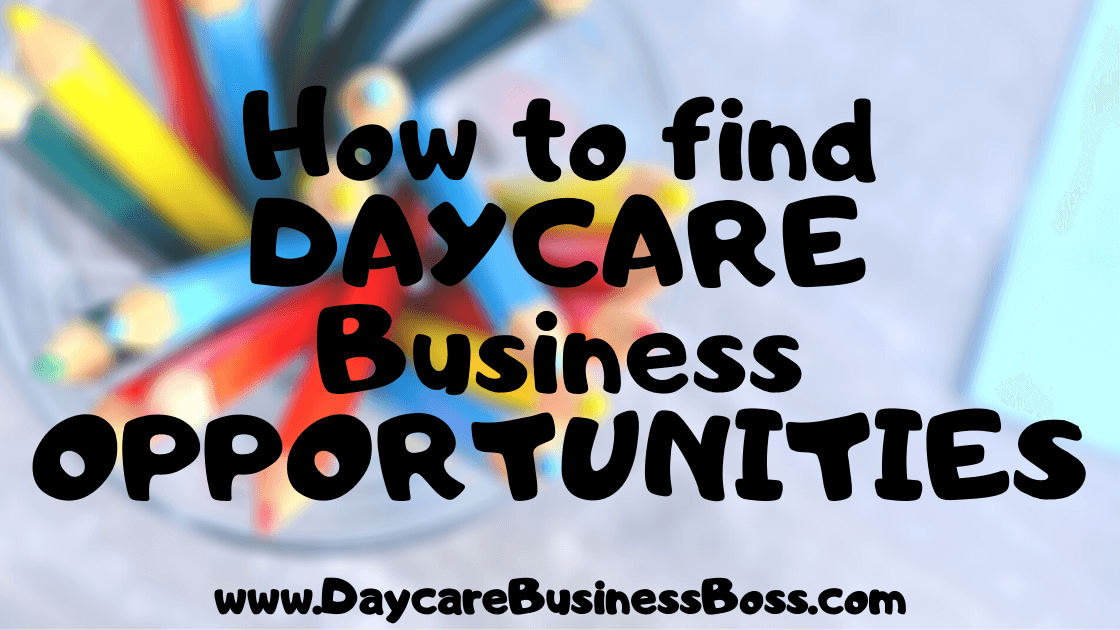 How to find Daycare Business Opportunities