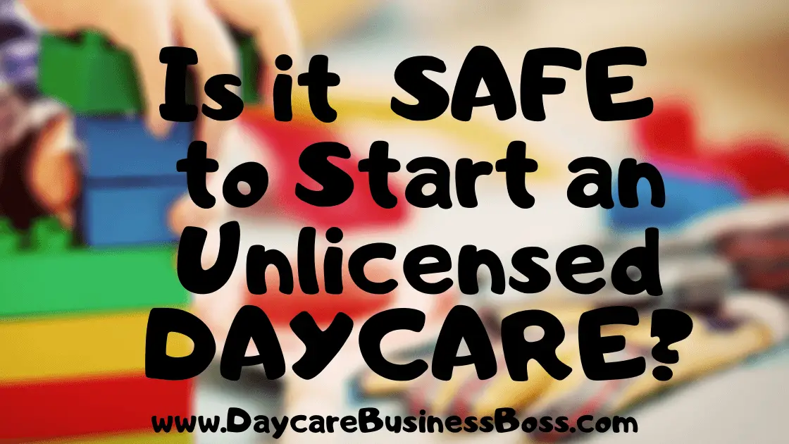 Is It Safe to Start an Unlicensed Daycare?