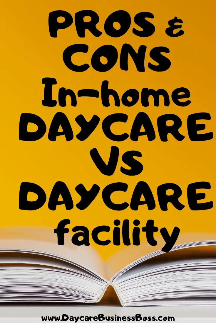 Pros and cons of an in-home Daycare versus opening a Daycare facility