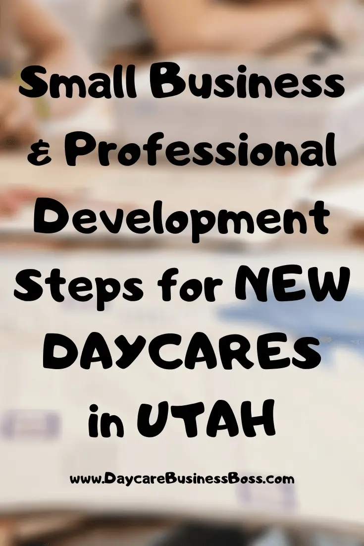 Small Business & Professional Development Steps for New Daycares in Utah 