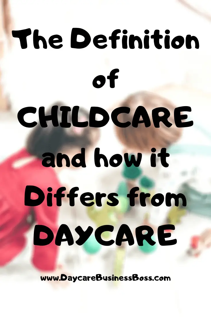 The Definition of Childcare and How it Differs from Daycare