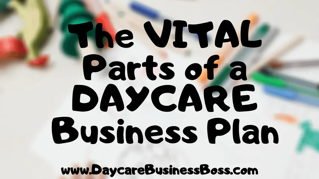 The Vital Parts of a Daycare Business Plan