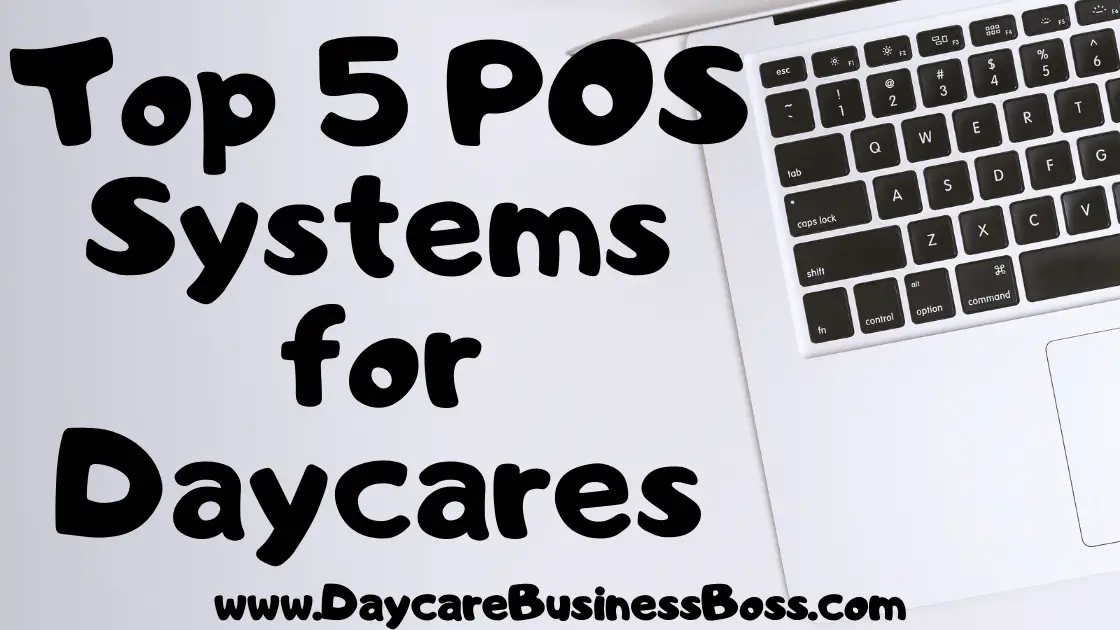 Top 5 POS Systems for Daycares