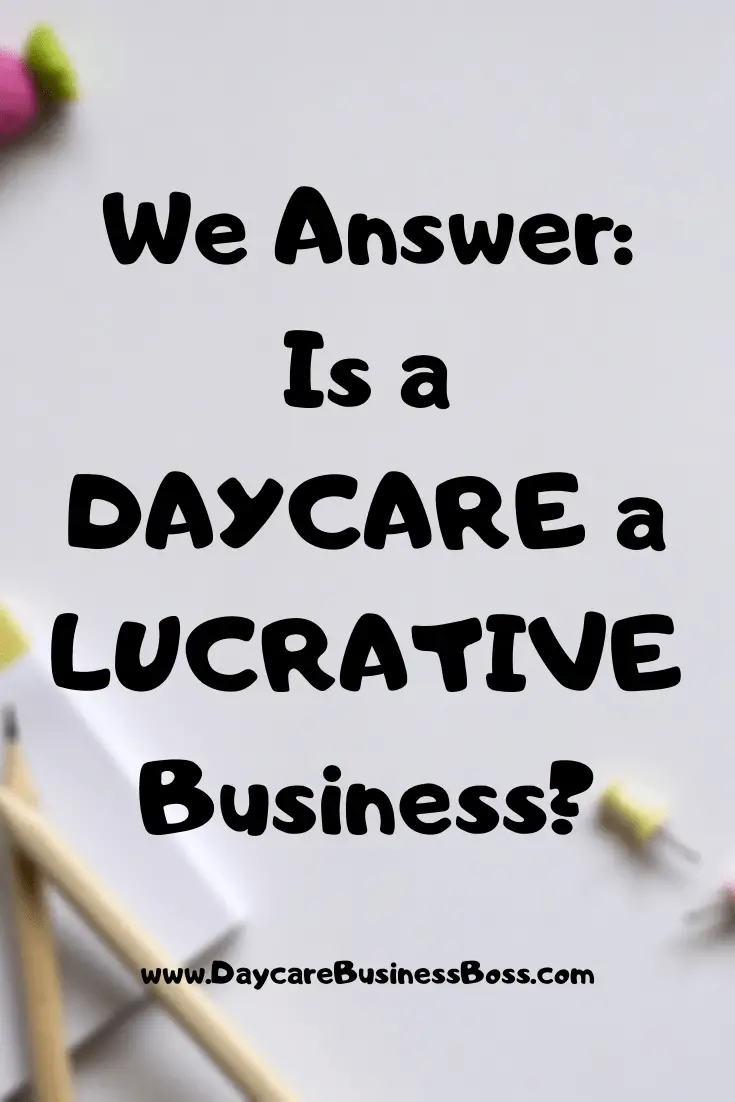 We Answer Is a Daycare a Lucrative Business