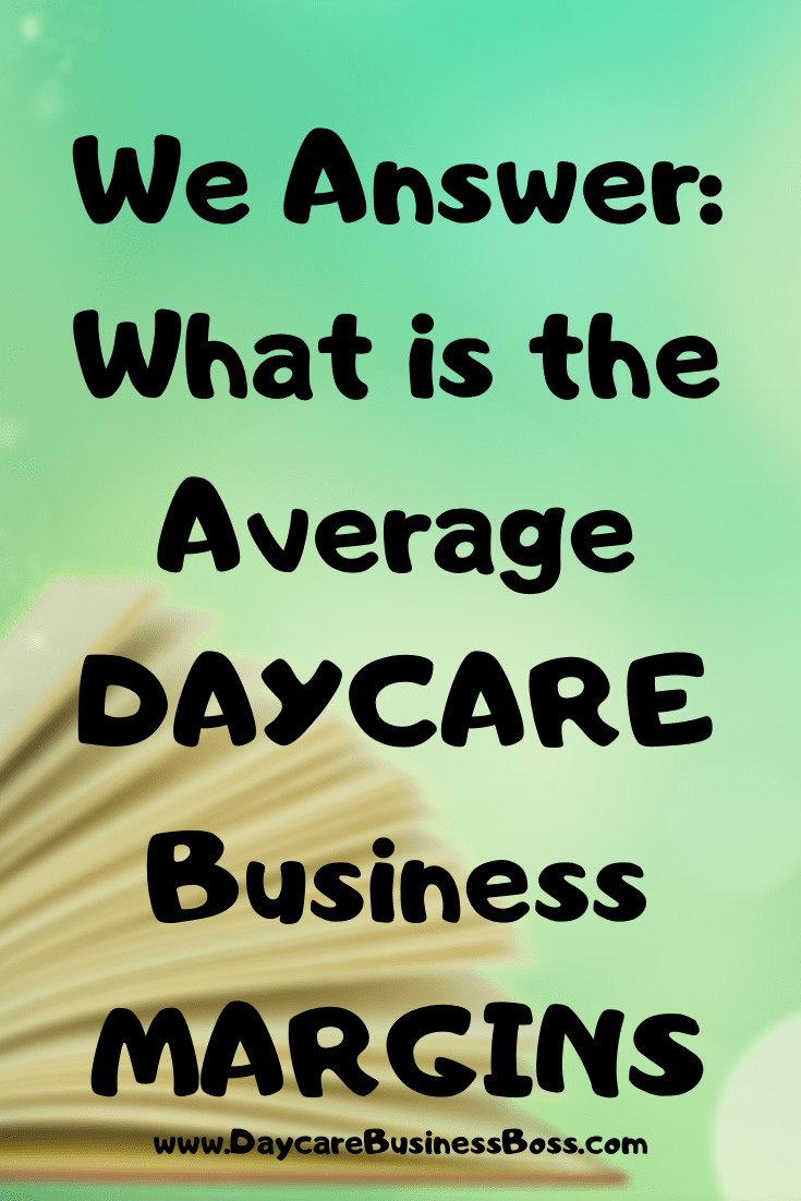 We Answer: What is the Average Daycare Business Margins