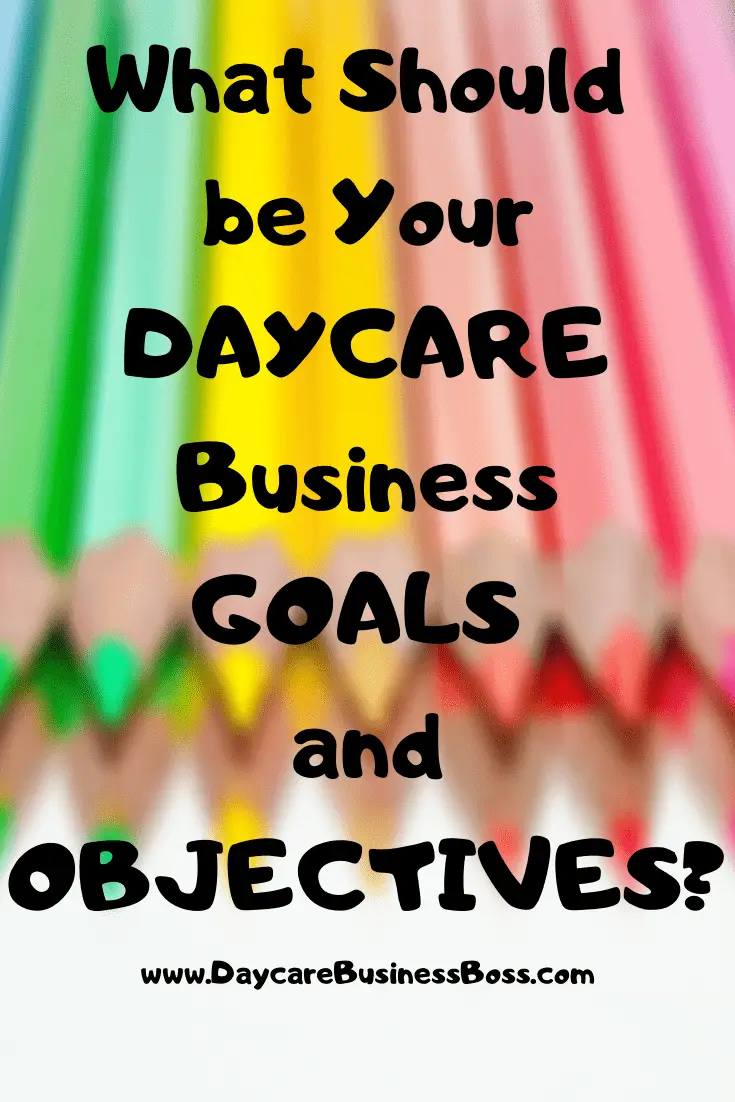 What Should be Your Daycare Business Goals and Objectives