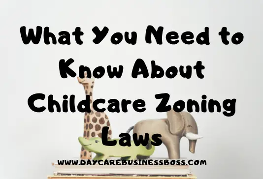 What You Need to Know About Childcare Zoning Laws