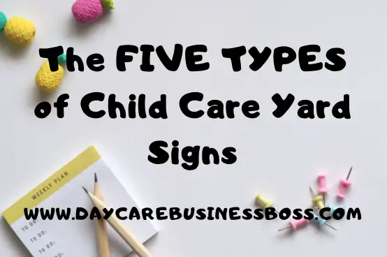 The 5 Types of Child Care Yard Signs You Should Have at Your Daycare