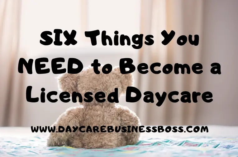 6 Things You Need to Know to Become A Licensed Daycare.