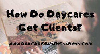 How Do Daycares Get Clients?