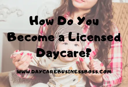 How Do You Become a Licensed Daycare?