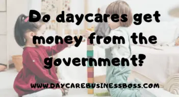 Do daycares get money from the government?