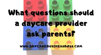 What questions should a daycare provider ask parents?