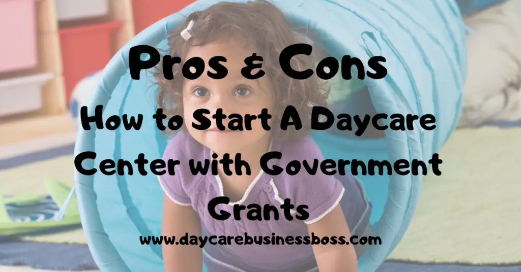 How To Start A Daycare Center With Government Grants (Pros & Cons