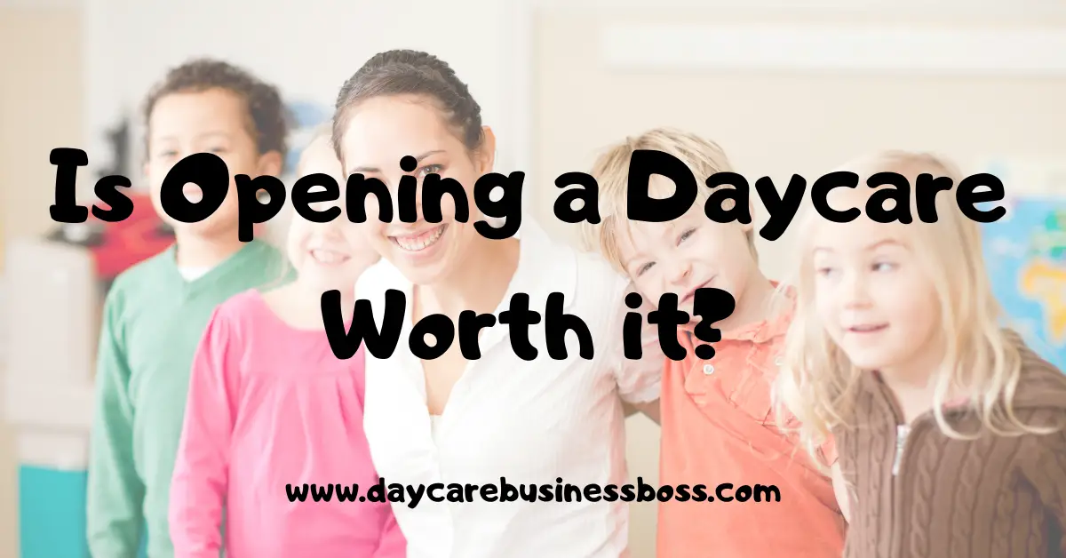 Is Opening a Daycare Worth It? (Business Risks & Returns Explained)