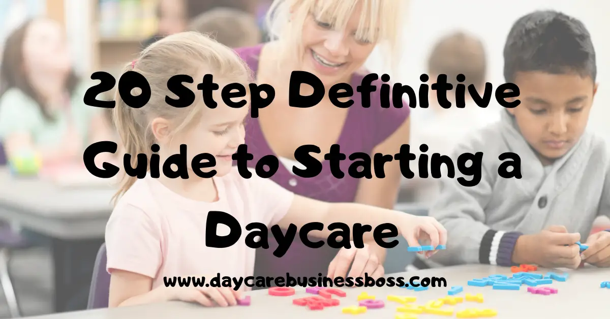 The 20-Step Definitive Guide to Starting a Daycare
