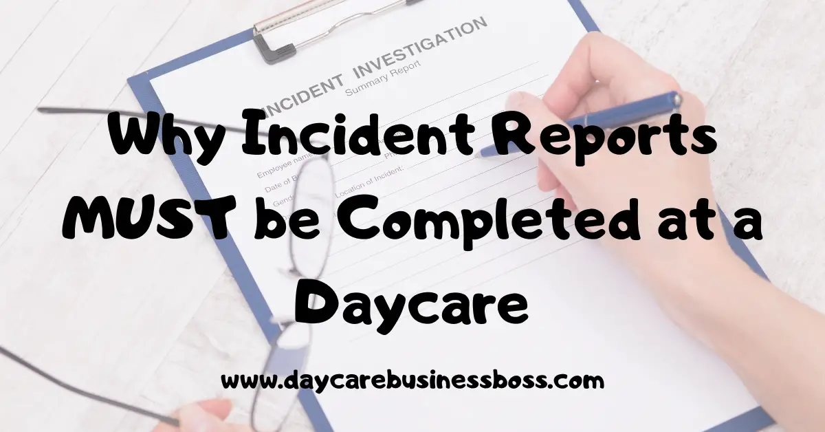 Why Incidents Reports Must Be Completed at a Daycare