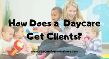 How Does Daycare Get Clients? (Marketing Checklist Included)